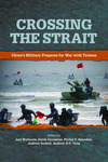 Crossing the Strait: China’s Military Prepares for War with Taiwan by Joel Wuthnow, Derek Grossman, Phillip C. Saunders, Andrew Scobell, Andrew N.D. Yang, Joshua Arostegui, Michael Casey, Alexander Chieh-cheng Huang, Chieh Chung, Mathieu Duchâtel, Conor M. Kennedy, Roderick Lee, Sale Lilly, and Drew Thompson