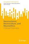 Neuroscience, Neuroculture, and Neuroethics:Impacting Human Futures