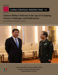 Chinese Military Reforms in the Age of Xi Jinping: Drivers, Challenges, and Implications by Joel Wuthnow and Phillip C. Saunders