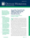 Toward the Printed World: Additive Manufacturing and Implications for National Security by Connor M. McNulty, Neyla Arnas, and Thomas A. Campbell