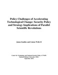 Policy Challenges of Accelerating Technological Change: Security Policy and Strategy Implications of Parallel Scientific Revolutions by James Kadtke and Linton Wells II