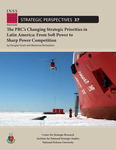 The PRC’s Changing Strategic Priorities in Latin America: From Soft Power to Sharp Power Competition