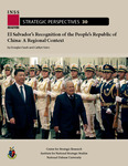 El Salvador’s Recognition of the People’s Republic of China: A Regional Context by Douglas Farah and Caitlyn Yates