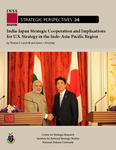India-Japan Strategic Cooperation and Implications for U.S. Strategy in the Indo-Asia-Pacific Region by Thomas F. Lynch III and James J. Przystup