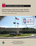 Joint Interagency Task Force–South: The Best Known, Least Understood Interagency Success by Evan Munsing and Christopher J. Lamb