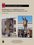 Redefining Success: Applying Lessons in Nuclear Diplomacy from North Korea to Iran by Ferial Ara Saeed