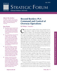Beyond Borders: PLA Command and Control of Overseas Operations by Dr. Phillip C. Saunders
