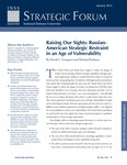 Raising Our Sights: Russian-American Strategic Restraint in an Age of Vulnerability by David C. Gompert and Michael Kofman