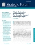 Private Contractors in Conflict Zones: The Good, the Bad, and the Strategic Impact by T.X. Hammes