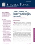 Global Commons and Domain Interrelationships: Time for a New Conceptual Framework? by Mark E. Redden and Michael P. Hughes