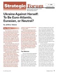 Ukraine Against Herself: To Be Euro-Atlantic, Eurasian, or Neutral? by Jeffrey Simon