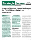 Irregular Warfare: New Challenges for Civil-Military Relations by Patrick M. Cronin