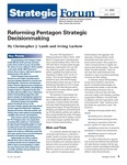 Reforming Pentagon Strategic Decisionmaking by Christopher J. Lamb and Irving Lachow