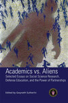 Academics vs. Aliens: Selected Essays on Social Science Research, Defense Education, and the Power of Partnerships