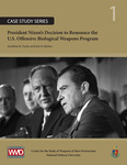 President Nixon’s Decision to Renounce the U.S. Offensive Biological Weapons Program by Jonathan B. Tucker and Erin R. Mahan