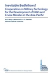 Inevitable bedfellows? Cooperation on military technology for the development of UAVs and cruise missiles in the Asia-Pacific